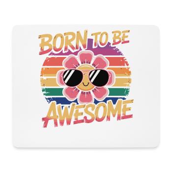 Born To Be Awesome - Flower Retro - Mouse Pad (horizontal) - white - Front