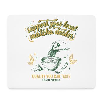 Support Your Local Matcha Dealer Quality You Can - Mousepad (Querformat) - Weiß - Vorne