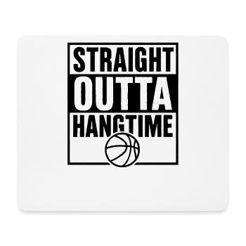 Straight Outta Hangtime Basketball Sports - Mouse Pad (horizontal) - white - Front
