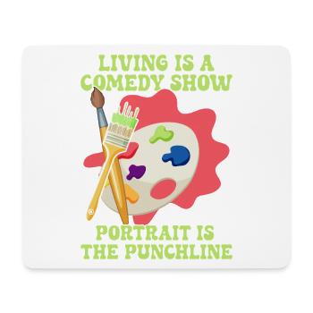 Artist Painter Graphic Portrait Is The Punchline - Mouse Pad (horizontal) - white - Front