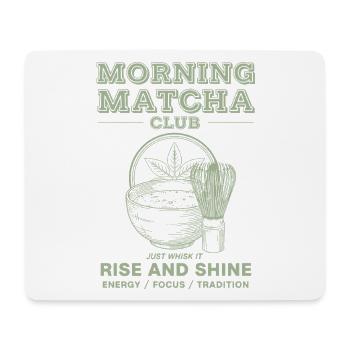 Morning Matcha Club Rise And Shine Just Whisk It - Mouse Pad (horizontal) - white - Front