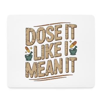 Hospital Pharmacist Dose It Like Medication Safety - Mouse Pad (horizontal) - white - Front