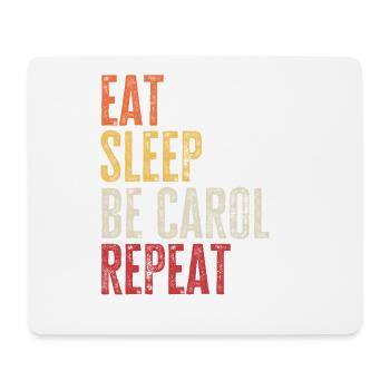 Eat Sleep Be Carol Repeat Retro Name - Mouse Pad (horizontal) - white - Front