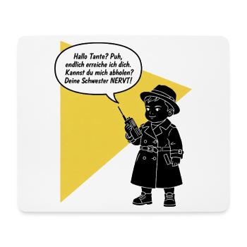 Hello aunt - pick up? Your sister is funny annoying - Mouse Pad (horizontal) - white - Front