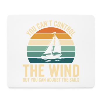 You Can't Control The Wind Segelboot - Mousepad (Querformat) - Weiß - Vorne
