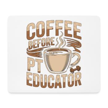 PT Educator Coffee Movement Therapy Coffee Lover - Mouse Pad (horizontal) - white - Front