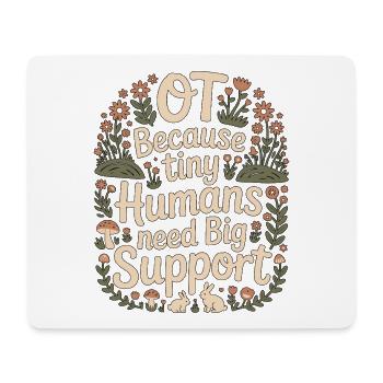 Pediatric OT Because Tiny Humans School Based OT - Mousepad (Querformat) - Weiß - Vorne