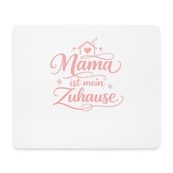Mama ist mein Zuhause Geschenk - Mousepad (Querformat) - Weiß - Vorne