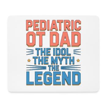 Pediatric OT Dad The Idol The Pediatric Therapist - Mousepad (Querformat) - Weiß - Vorne