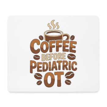 Pediatric OT Coffee Pediatric Therapy Coffee Lover - Mousepad (Querformat) - Weiß - Vorne
