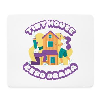 Tiny House Zero Drama - Mouse Pad (horizontal) - white - Front