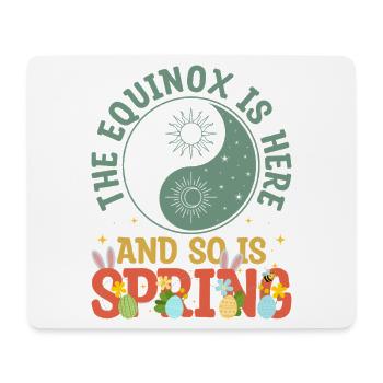 The Equinox Is Here And So Is Spring - Mouse Pad (horizontal) - white - Front