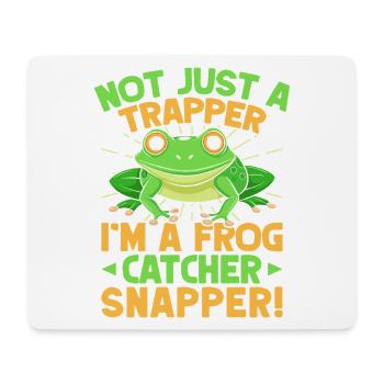 Frog Catcher Not Just A Trapper Frog Snapper Frog - Mousepad (Querformat) - Weiß - Vorne
