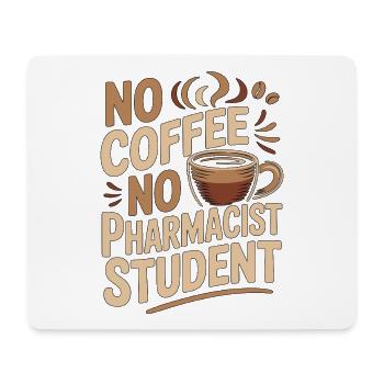Pharmacist Student No Coffee Clinical Coffee Lover - Mouse Pad (horizontal) - white - Front