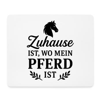 Zuhause ist wo mein Pferd ist  - Mousepad (Querformat) - Weiß - Vorne