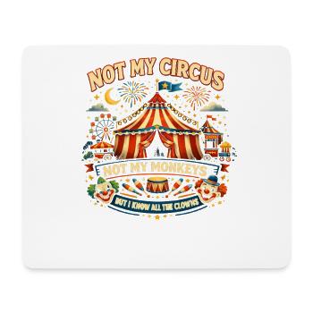 Nicht mein Zirkus, nicht meine Affen, ich kenne al - Mousepad (Querformat) - Weiß - Vorne