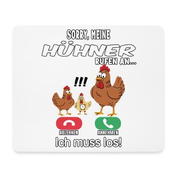 Sorry, meine Hühner rufen an - Mousepad (Querformat) - Weiß - Vorne