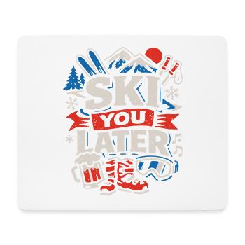 Ski You Later - Wintersport Après Ski - Mousepad (Querformat) - Weiß - Vorne