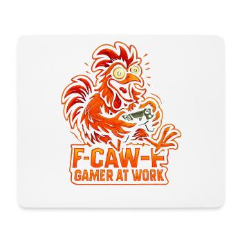 F-Caw-F Gamer At Work Gaming Rooster Humor Funny - Mouse Pad (horizontal) - white - Front