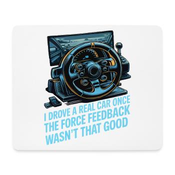 Ich bin einmal ein echtes Auto gefahren, das Force - Mousepad (Querformat) - Weiß - Vorne