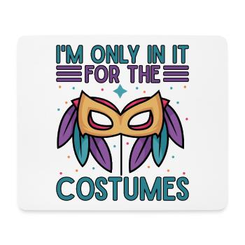 Musical Theatre I ́m Only In For The Costumes - Mouse Pad (horizontal) - white - Front