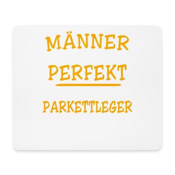 Parkettleger Sprüche - Mousepad (Querformat) - Weiß - Vorne