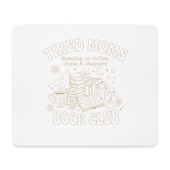 Tired Moms Book Club Shirt – Funny Mom Gift - Mouse Pad (horizontal) - white - Front