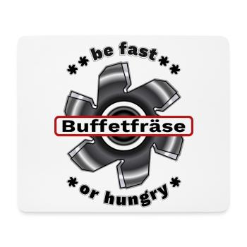 Buffetfräse fast or hungry Büfettfräse Büfett  - Mousepad (Querformat) - Weiß - Vorne