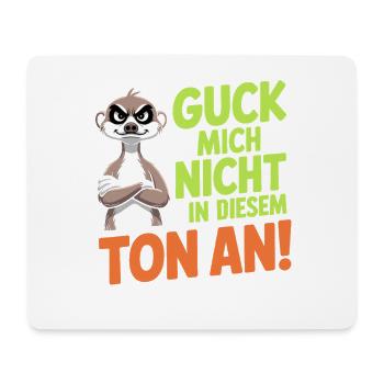 Guck Mich Nicht In Diesem Ton An Frech Büro Spruch - Mousepad (Querformat) - Weiß - Vorne