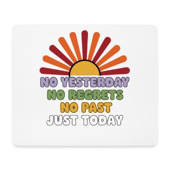 No Regrets Just Today - Mouse Pad (horizontal) - white - Front