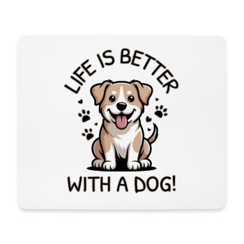 Life Is Better With a Dog - Mouse Pad (horizontal) - white - Front