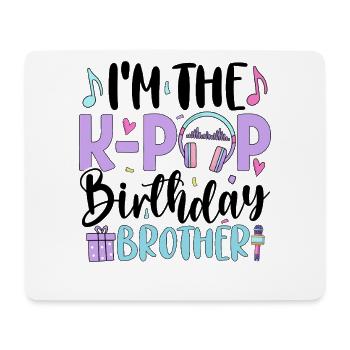 I'm The K Pop Birthday Brother - Mousepad (Querformat) - Weiß - Vorne