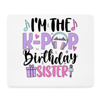 I'm The K Pop Birthday Sister - Mousepad (Querformat) - Weiß - Vorne