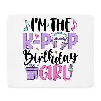 I'm The K Pop Birthday Girl - Mouse Pad (horizontal) - white - Front