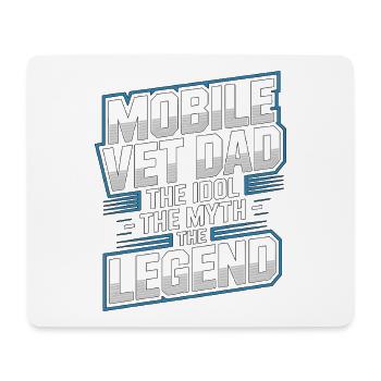 Mobile Vet Dad The Idol The Myth Veterinary Clinic - Mouse Pad (horizontal) - white - Front