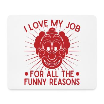 Clown I Love My Job Me Circus Performer Gift Idea - Mouse Pad (horizontal) - white - Front