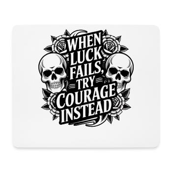 Courage Over Luck Skull Roses - Mouse Pad (horizontal) - white - Front