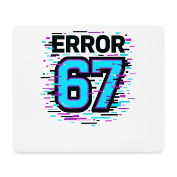 Error 67 Six Seven Glitch Cyber Meme Gift Idea - Mouse Pad (horizontal) - white - Front