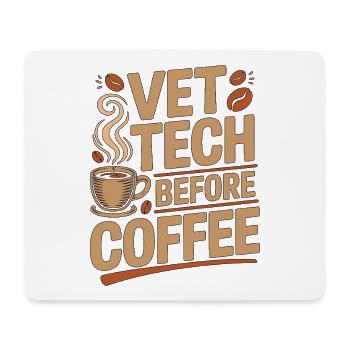 Vet Tech Before Coffee Pet Care Tech Coffee Lover - Mouse Pad (horizontal) - white - Front