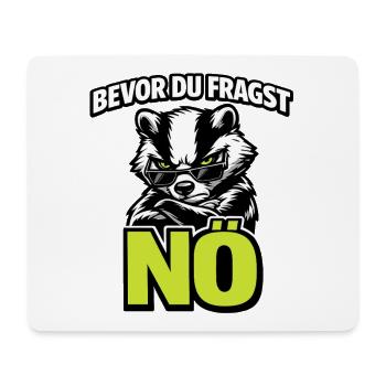 Bevor du fragst Nö mit Dachs im Cool-Style - Mousepad (Querformat) - Weiß - Vorne