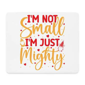 Garden Gnome Costume Not Small Just Mighty Gnome - Mouse Pad (horizontal) - white - Front