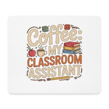 Elementary Teacher Coffee My Classroom Educator - Mouse Pad (horizontal) - white - Front
