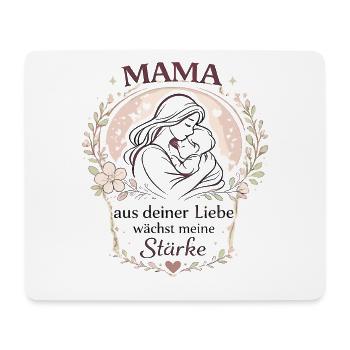 Mama aus deiner Liebe wächst meine Stärke - Mousepad (Querformat) - Weiß - Vorne