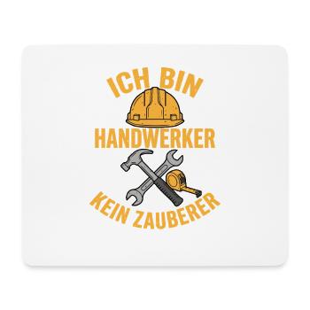 Ich bin Handwerker kein Zauberer Lustig - Mousepad (Querformat) - Weiß - Vorne