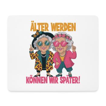  Älter Werden Können Wir Später Lustiger Oma - Mousepad (Querformat) - Weiß - Vorne