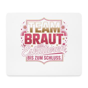 Team Braut Wir Eskalieren Crew Squad JGA Frauen - Mousepad (Querformat) - Weiß - Vorne