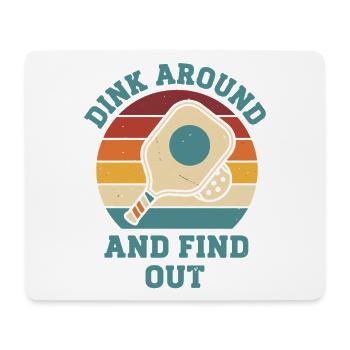 Pickleball Funny Player Dink Around And Find Out - Mouse Pad (horizontal) - white - Front
