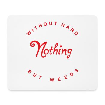 without hard work... - Mouse Pad (horizontal) - white - Front