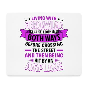Fibromyalgia Awareness Quote Funny - Mouse Pad (horizontal) - white - Front