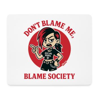 Dont Blame Me Blame Society Punk - Mouse Pad (horizontal) - white - Front